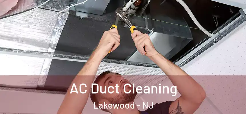 AC Duct Cleaning Lakewood - NJ