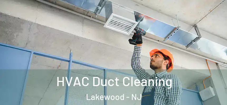  HVAC Duct Cleaning Lakewood - NJ