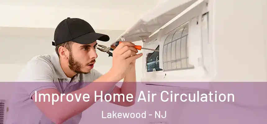 Improve Home Air Circulation Lakewood - NJ