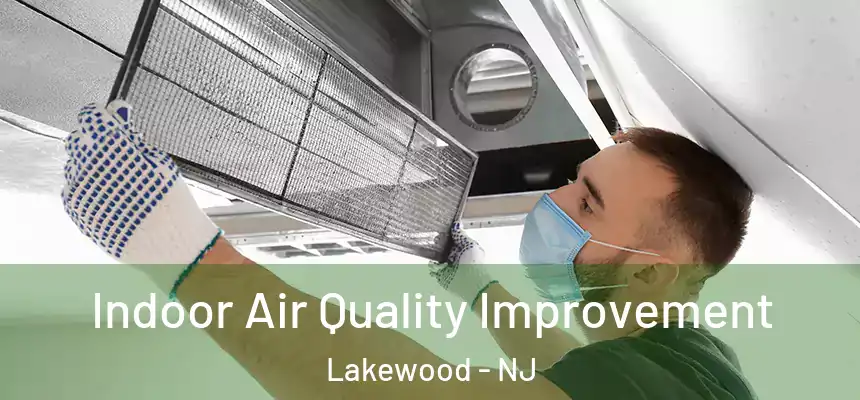  Indoor Air Quality Improvement Lakewood - NJ