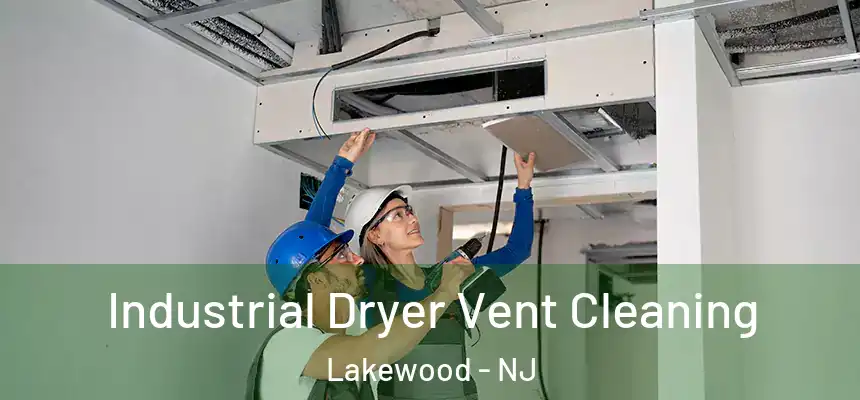  Industrial Dryer Vent Cleaning Lakewood - NJ