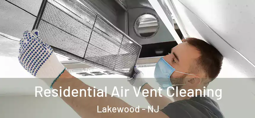 Residential Air Vent Cleaning Lakewood - NJ