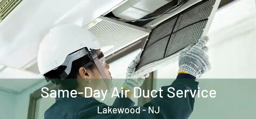 Same-Day Air Duct Service Lakewood - NJ