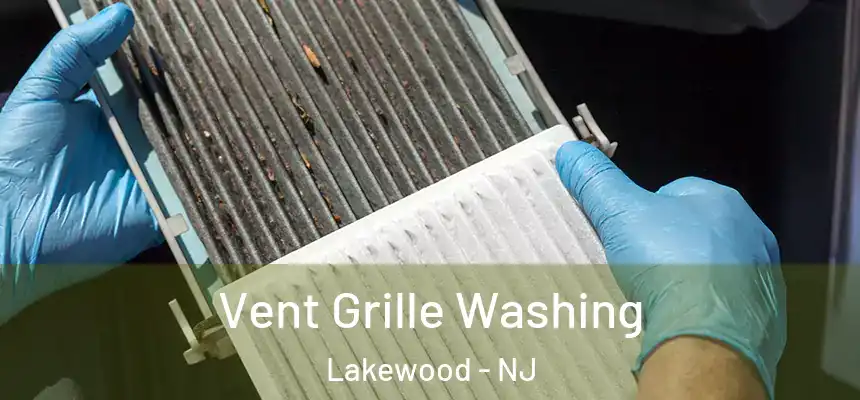  Vent Grille Washing Lakewood - NJ