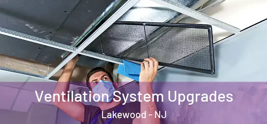 Ventilation System Upgrades Lakewood - NJ